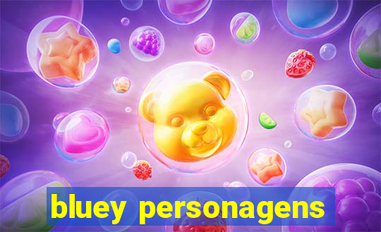 bluey personagens